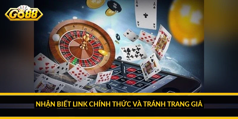 Nhận biết link chính thức và tránh trang giả
