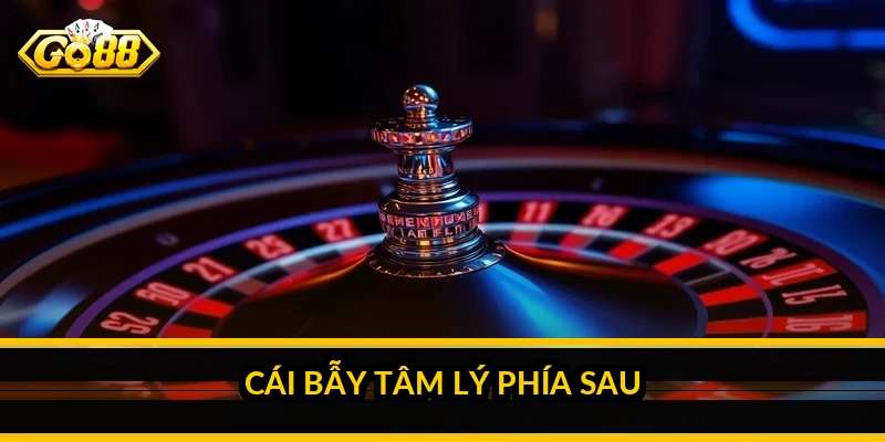 Cái bẫy tâm lý phía sau
