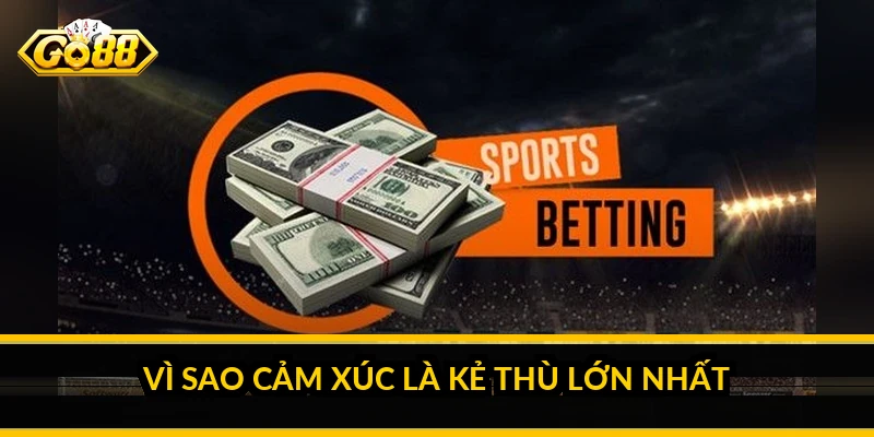 Kinh nghiệm kèo rung Go88: Cách đọc nhịp trận và giữ cái đầu tỉnh táo Vì sao cảm xúc là kẻ thù lớn nhất