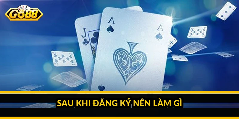 Sau khi đăng ký nên làm gì